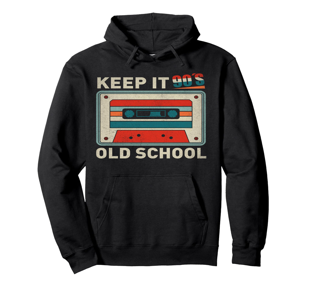 90S Vibes Keep It Old School 90S Hoodie - Casual Everyday Wear Men Women - T-Shirt, Sweatshirt, Hoodie