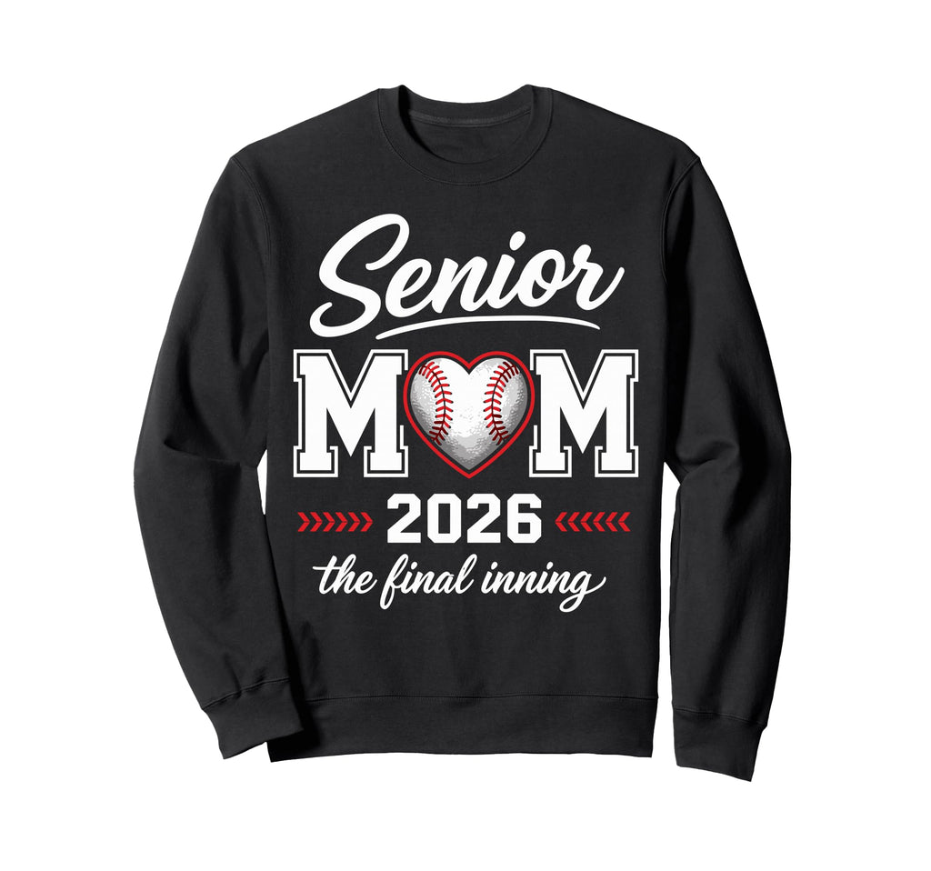 Baseball Senior Mom 2026 Final Sweatshirt - Unique Graphic Men Women - T-Shirt, Sweatshirt, Hoodie
