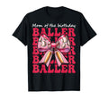 Mom Birthday Baller Baseball Mom Birthday T-Shirt - Graphic Print Unisex - T-Shirt, Sweatshirt, Hoodie