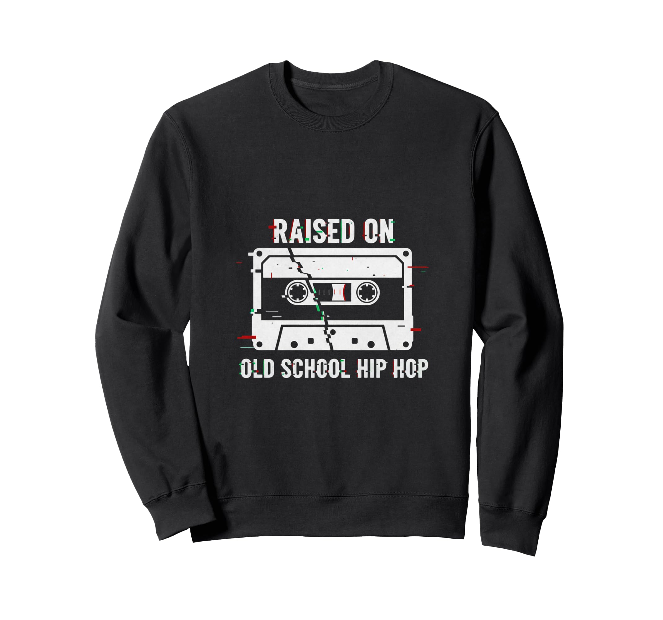 Raised Old School Hip Hop Cassette Sweatshirt - Custom Art Print Men Women - T-Shirt, Sweatshirt, Hoodie