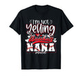 Im Not Yelling This Is My Baseball Nana T-Shirt - Graphic Print for Adults - T-Shirt, Sweatshirt, Hoodie