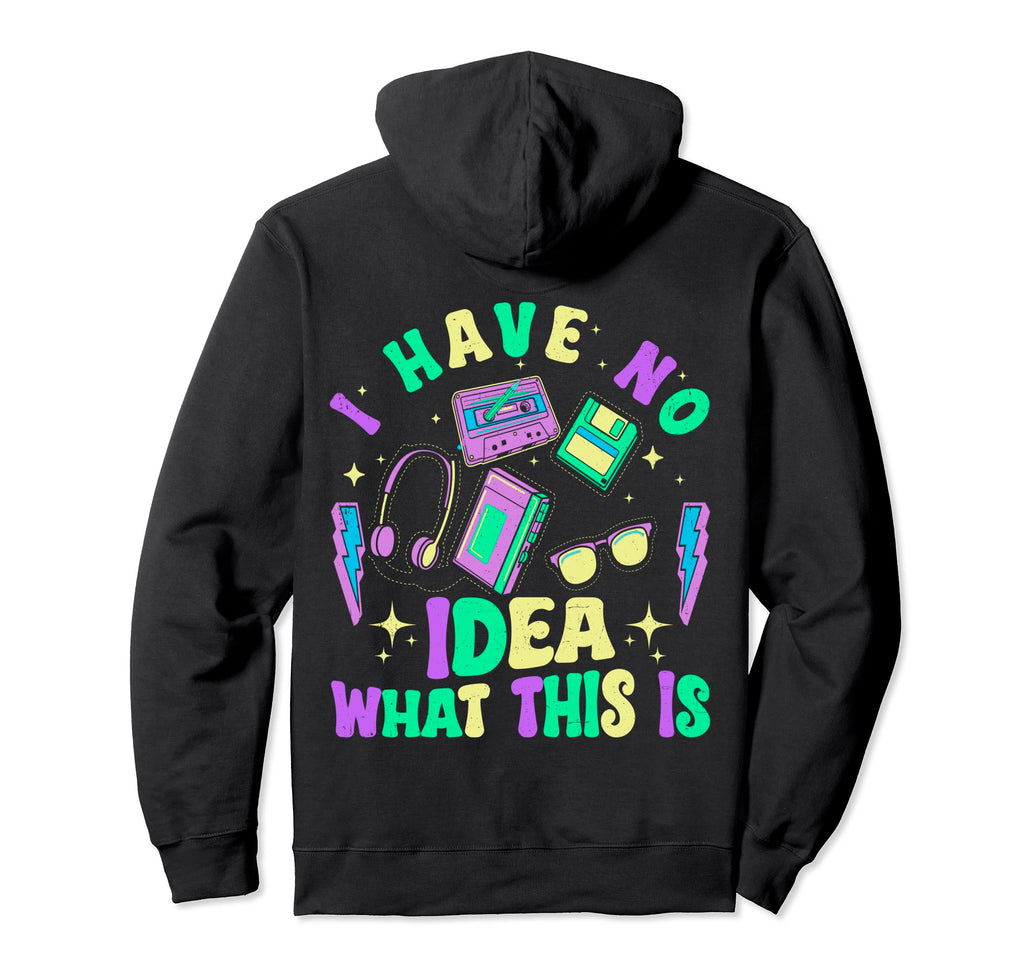 I Have No What This Is Funny Cassette Hoodie - Trendy Graphic for Adults - T-Shirt, Sweatshirt, Hoodie