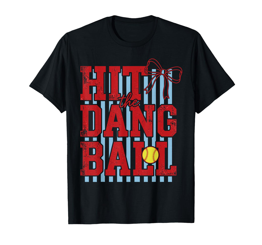 Hit Dang Ball Game Day Softball Mom T-Shirt - Streetwear Style for Adults - T-Shirt, Sweatshirt, Hoodie