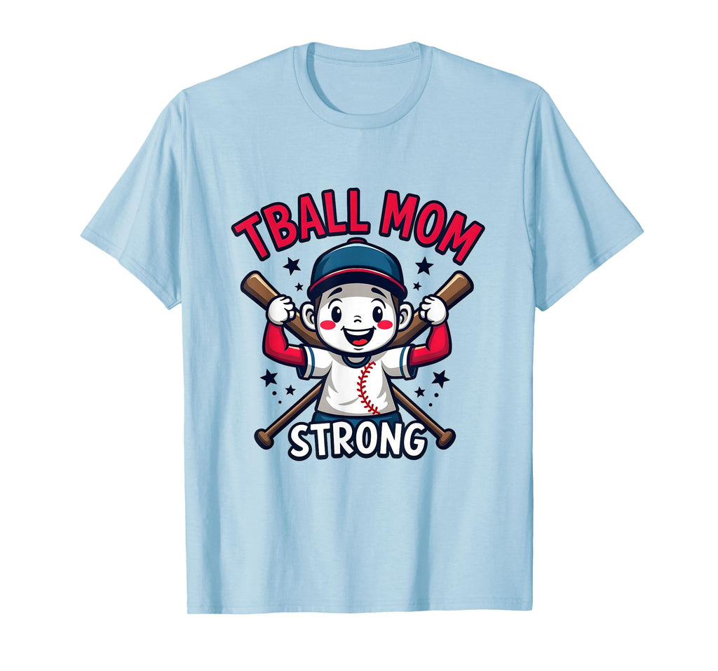 Tball Mom Strong Proud Baseball Mom T-Shirt - Fun Novelty Design Unisex - T-Shirt, Sweatshirt, Hoodie