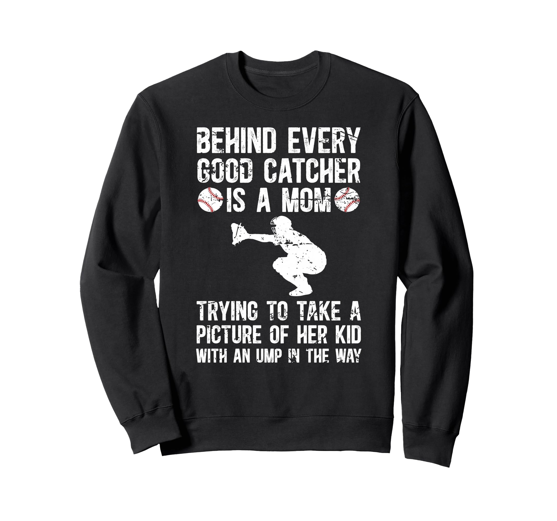 Baseball Catcher Mom Funny Mom Sweatshirt - Custom Art Print for Adults - T-Shirt, Sweatshirt, Hoodie