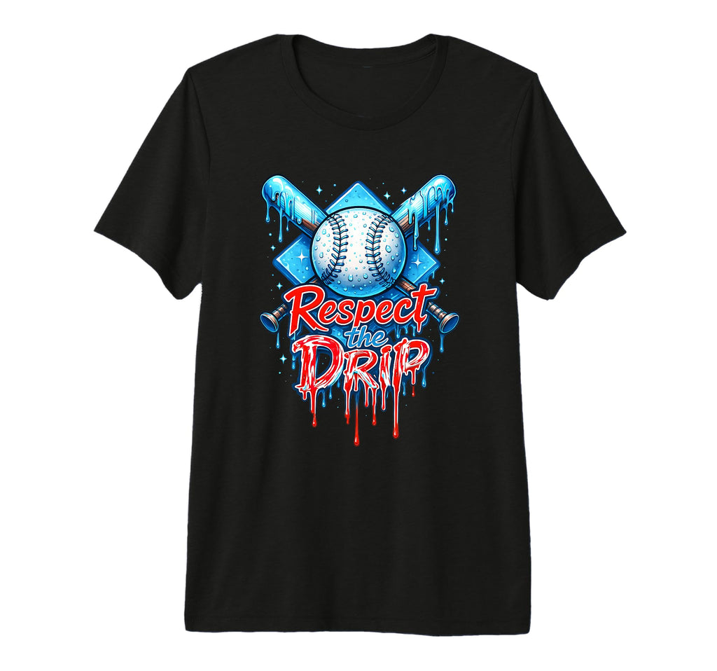 Drippy Baseball Respect Drip Baseball T-Shirt - Fun Novelty Design Unisex - T-Shirt, Sweatshirt, Hoodie