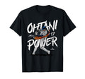 Ohtani Power Shohei Ohtani Los Angeles T-Shirt - Streetwear Style Unisex - T-Shirt, Sweatshirt, Hoodie