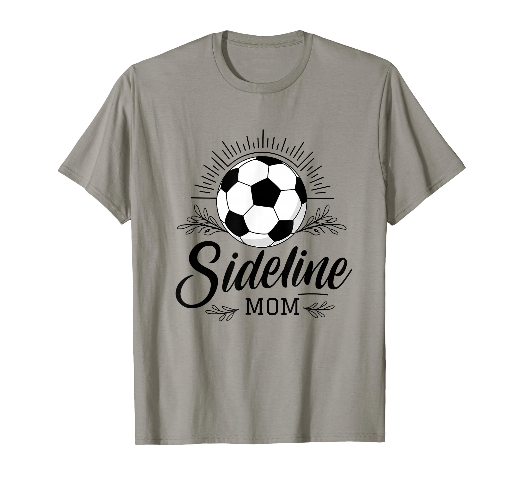 Sideline Mom Soccer Game Days T-Shirt - Casual Everyday Wear Men Women - T-Shirt, Sweatshirt, Hoodie