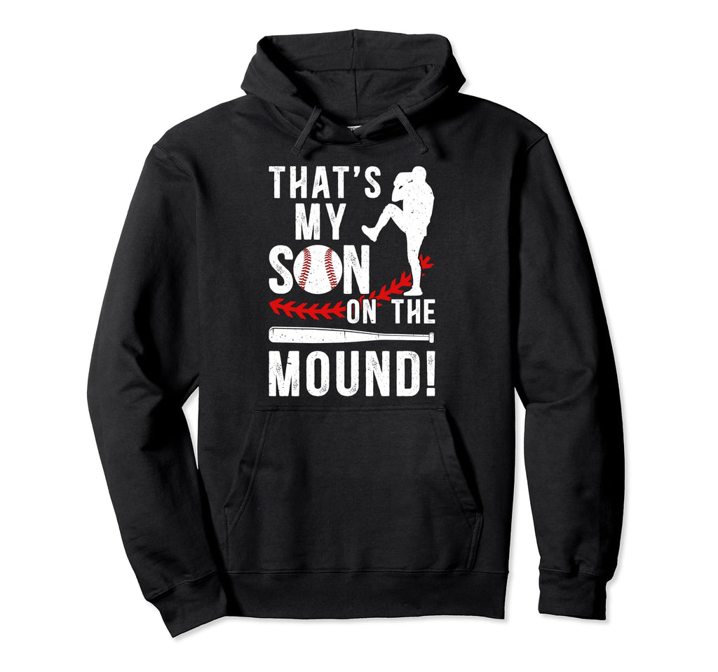 Thats My Son Baseball Pitcher Dad Hoodie - Casual Everyday Wear Men Women - T-Shirt, Sweatshirt, Hoodie