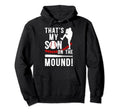 Thats My Son Baseball Pitcher Dad Hoodie - Casual Everyday Wear Men Women - T-Shirt, Sweatshirt, Hoodie
