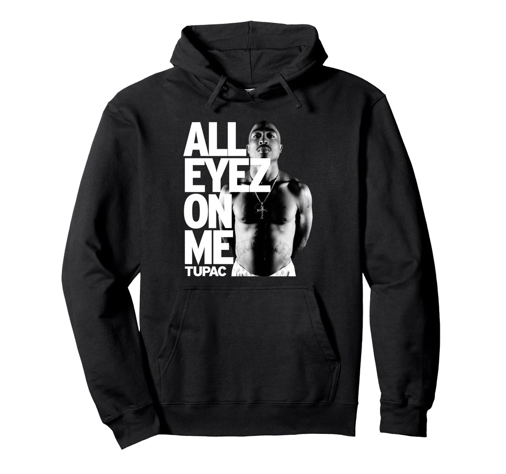 Tupac All Eyez Me Hoodie - Casual Everyday Wear Unisex - T-Shirt, Sweatshirt, Hoodie