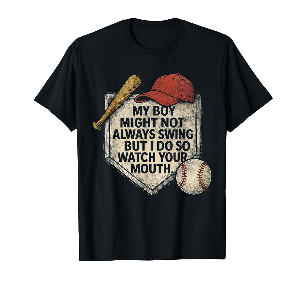 My Might Not Swing But I Do Funny Baseball T-Shirt - Trendy Graphic Unisex - T-Shirt, Sweatshirt, Hoodie