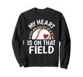 My Heart Is That Field Baseball Mom Sweatshirt - Unique Graphic for Adults - T-Shirt, Sweatshirt, Hoodie