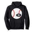 Baseball Sport 31 Jersey Number Hoodie - Novelty Apparel Men Women - T-Shirt, Sweatshirt, Hoodie