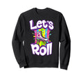 Lets Roll Funny Roller Skate Sweatshirt - Aesthetic Graphic Men Women - T-Shirt, Sweatshirt, Hoodie