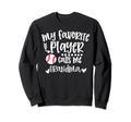 My Favorite Baseball Player Calls Me Sweatshirt - Graphic Print Unisex - T-Shirt, Sweatshirt, Hoodie