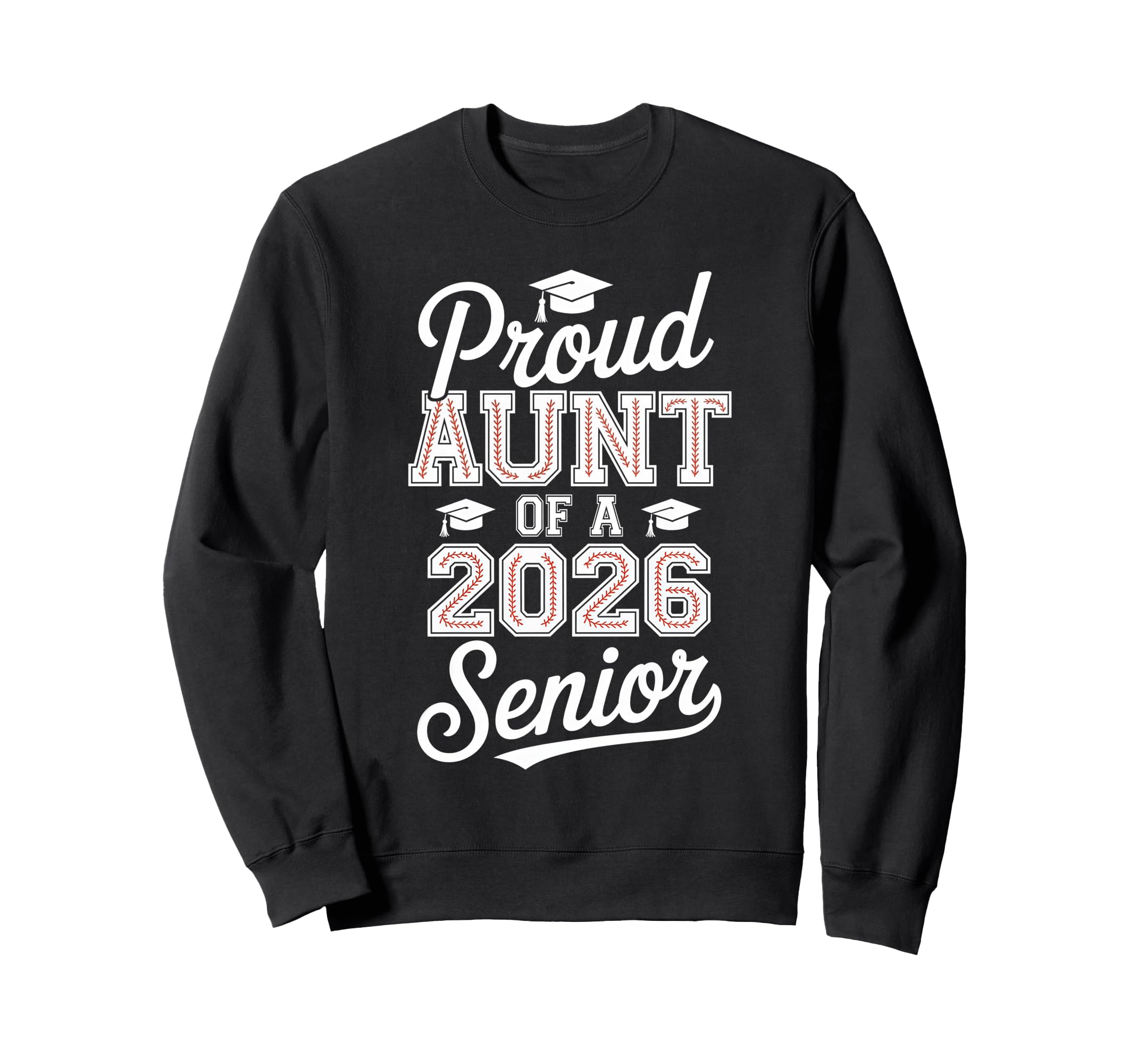 Proud Aunt 2026 Senior Baseball Graduate Sweatshirt - Graphic Print Unisex - T-Shirt, Sweatshirt, Hoodie