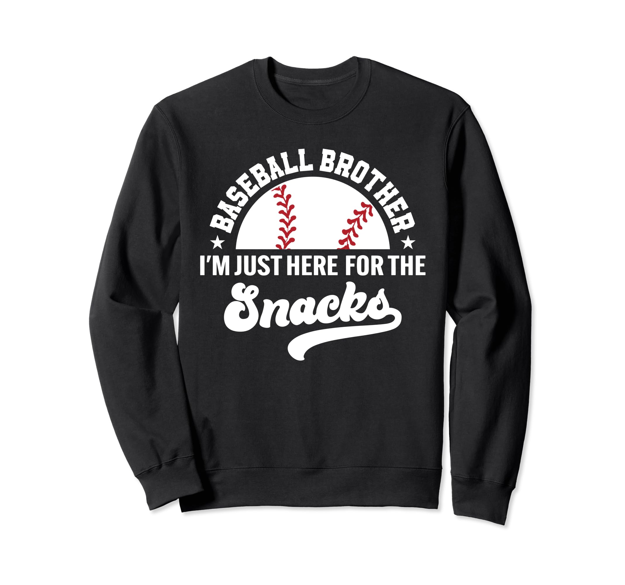Baseball Brother Im Just Here Snacks Sweatshirt - Aesthetic Graphic Unisex - T-Shirt, Sweatshirt, Hoodie