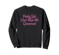 Pretty Dont Trust Government Y2K Sweatshirt - Fun Novelty Design Unisex - T-Shirt, Sweatshirt, Hoodie