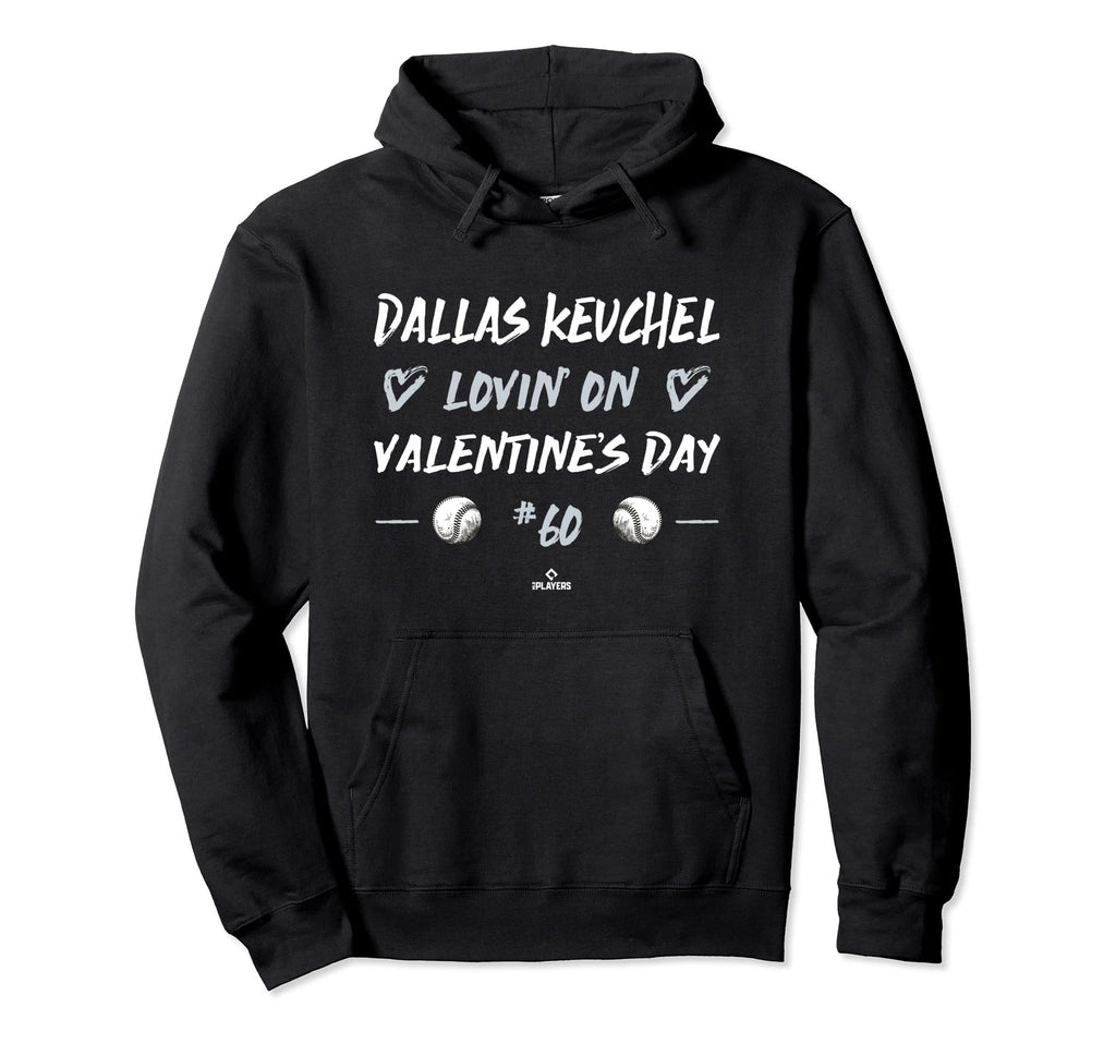 Dallas Keuchel Lovin Valentines Day Hoodie - Streetwear Style Men Women - T-Shirt, Sweatshirt, Hoodie