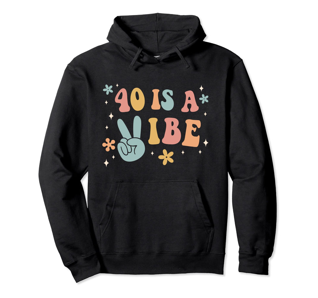 40 Is Vibe 40Th Birthday Party Boho Hippie Hoodie - Graphic Print Men Women - T-Shirt, Sweatshirt, Hoodie