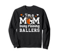 Im Mom Busy Raising Ballers Soccer Sweatshirt - Graphic Print Unisex - T-Shirt, Sweatshirt, Hoodie