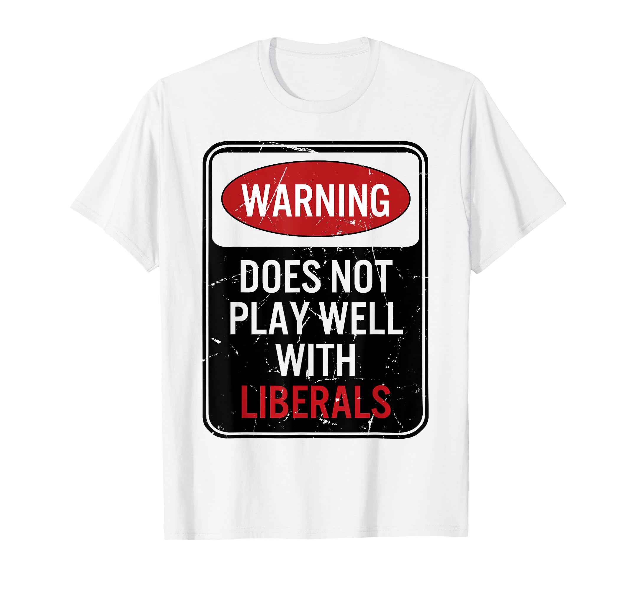 Warning Does Not Play Well Liberals T-Shirt - Aesthetic Graphic Unisex - T-Shirt, Sweatshirt, Hoodie