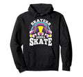 Funny Skaters Gonna Skate Roller Hoodie - Trendy Graphic for Adults - T-Shirt, Sweatshirt, Hoodie