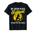 My Sister Plays Softball Im Here Snacks T-Shirt - Fun Novelty Design Unisex - T-Shirt, Sweatshirt, Hoodie
