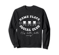 Home Plate Social Club Hey Batter Sweatshirt - Aesthetic Graphic Unisex - T-Shirt, Sweatshirt, Hoodie