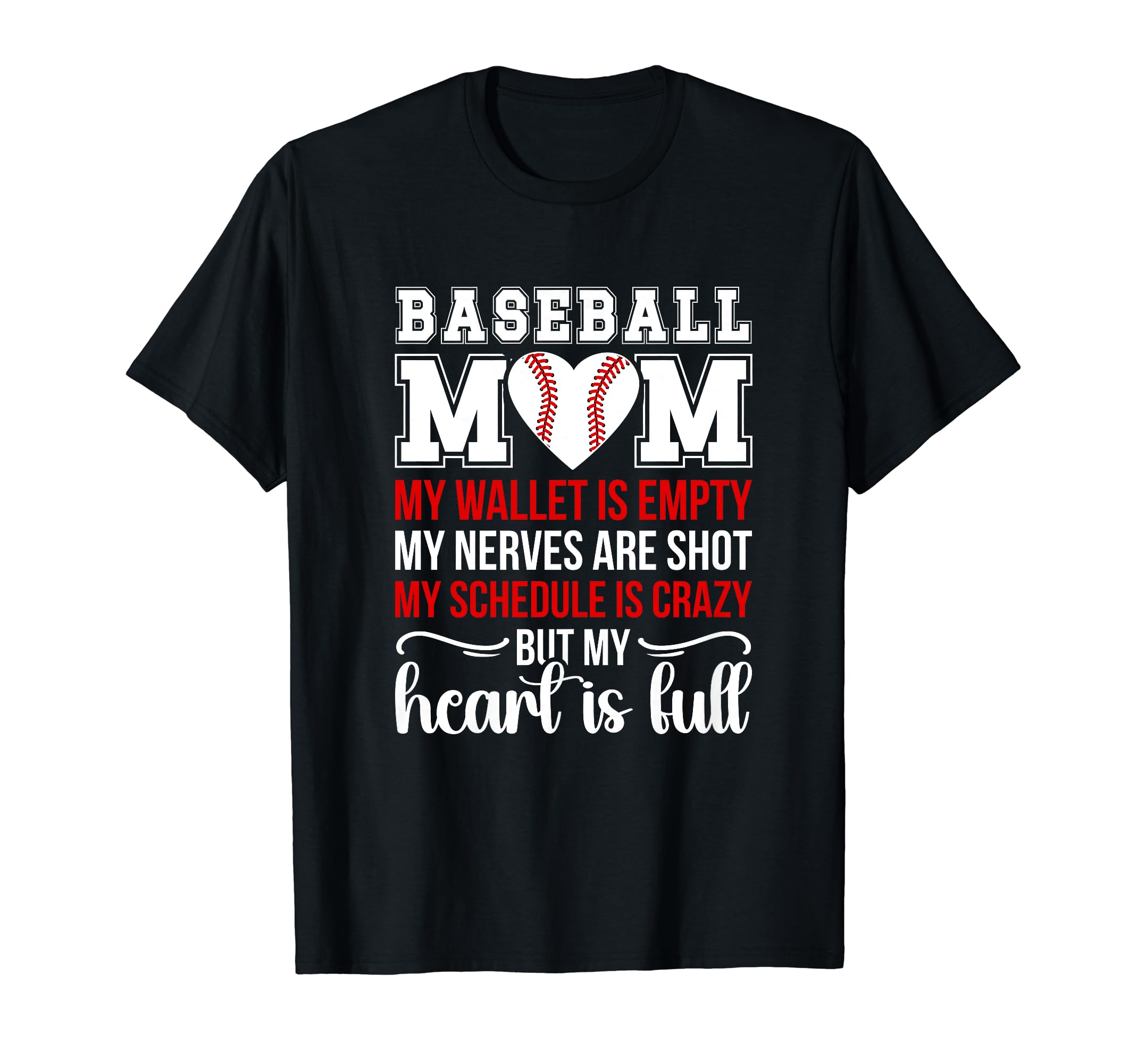 Baseball Mom My Heart Is Full Mom T-Shirt - Custom Art Print for Adults - T-Shirt, Sweatshirt, Hoodie