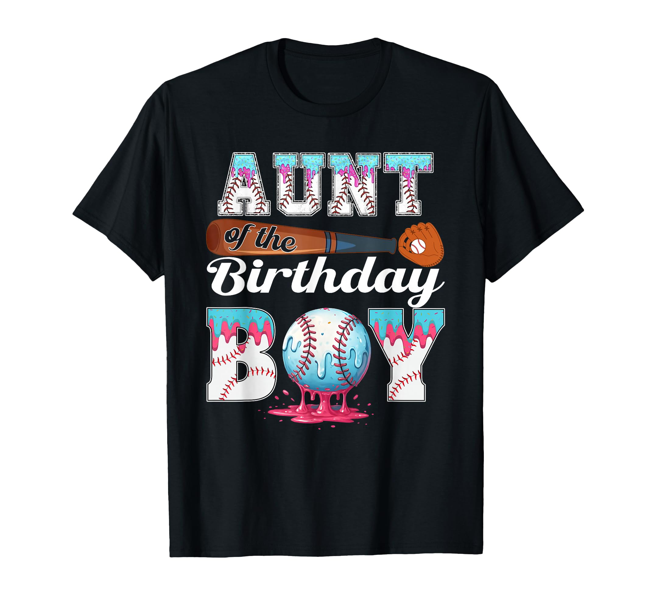 Baseball Ice Cream Drip Aunt Birthday T-Shirt - Novelty Apparel Unisex - T-Shirt, Sweatshirt, Hoodie