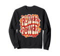 Groovy Flower Power 60S 70S Hippie Sweatshirt - Fun Novelty Design Unisex - T-Shirt, Sweatshirt, Hoodie