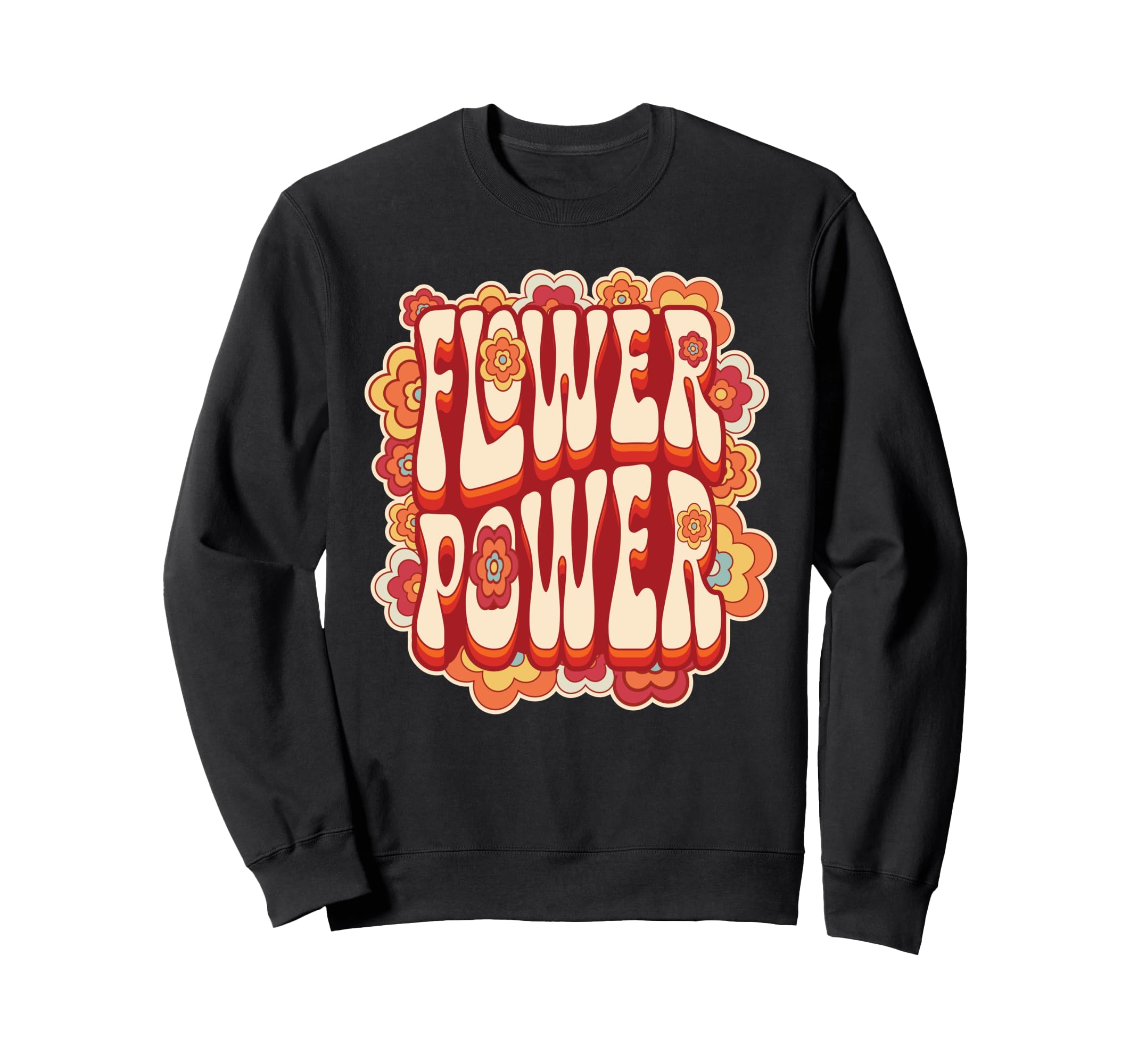 Groovy Flower Power 60S 70S Hippie Sweatshirt - Fun Novelty Design Unisex - T-Shirt, Sweatshirt, Hoodie