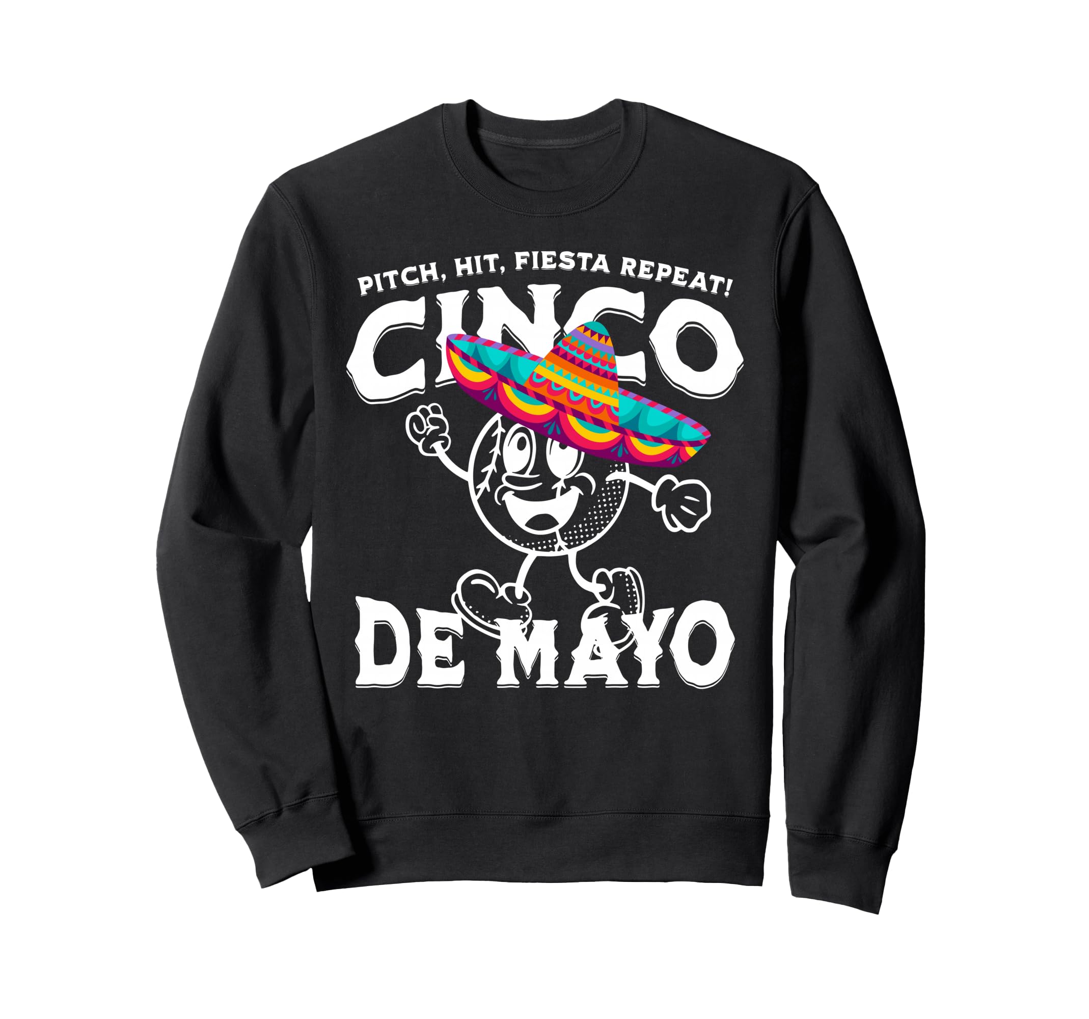 Pitch Hit Fiesta Repeat Cinco De Sweatshirt - Unique Graphic Men Women - T-Shirt, Sweatshirt, Hoodie