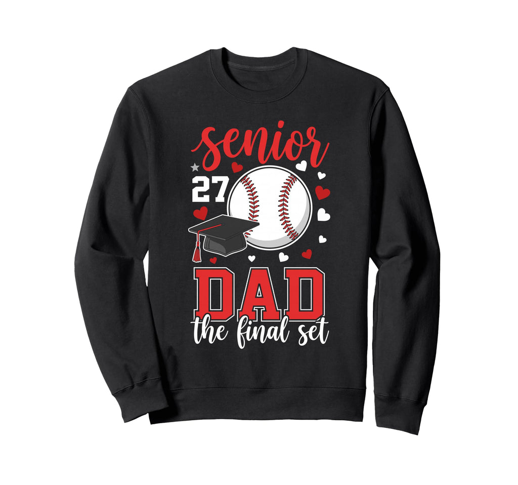 Baseball Senior 2027 Dad Final Set Sweatshirt - Streetwear Style Men Women - T-Shirt, Sweatshirt, Hoodie
