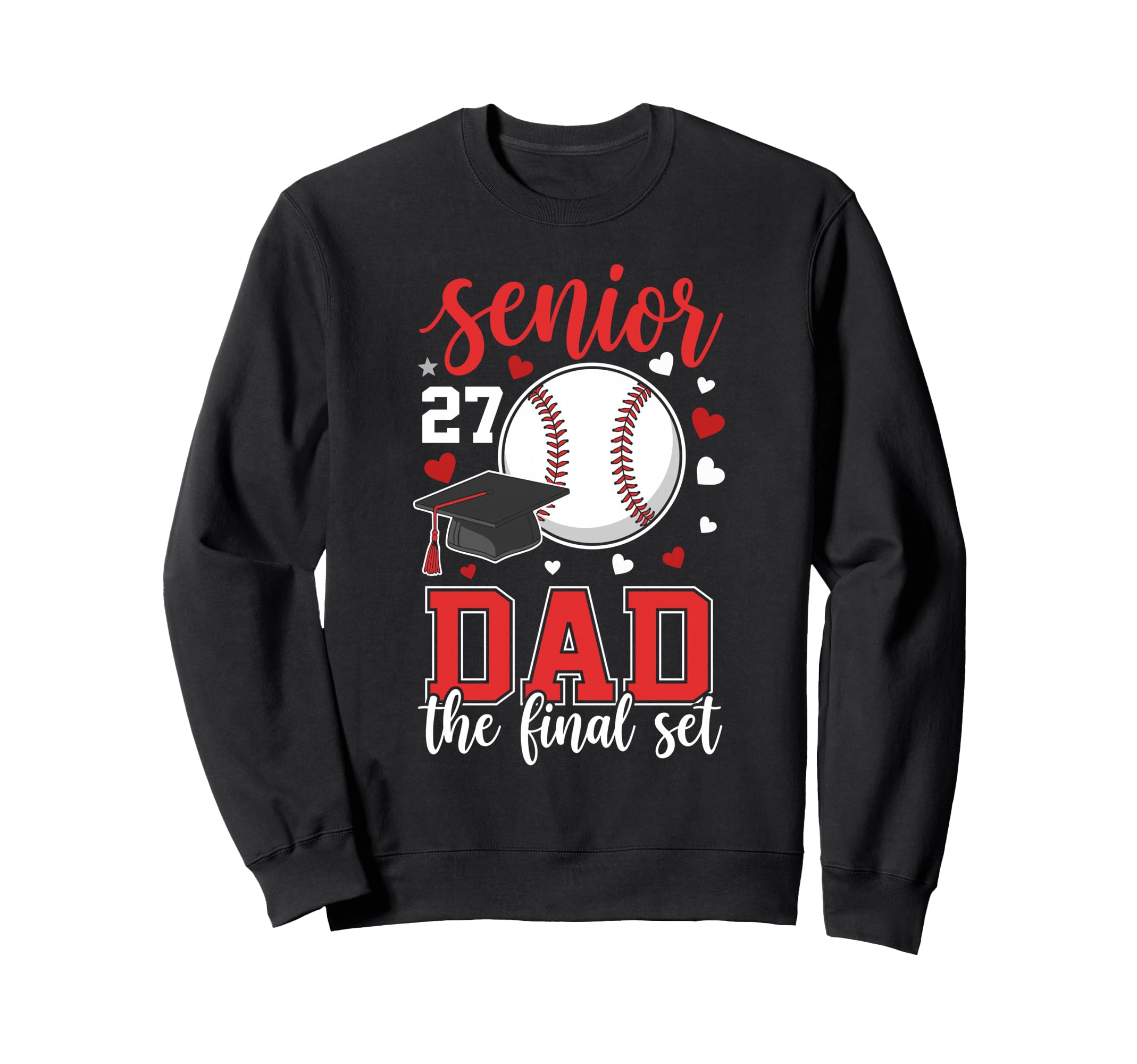 Baseball Senior 2027 Dad Final Set Sweatshirt - Streetwear Style Men Women - T-Shirt, Sweatshirt, Hoodie