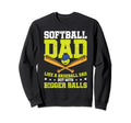 Softball Dad Like Baseball Dad Bigger Sweatshirt - Unique Graphic Unisex - T-Shirt, Sweatshirt, Hoodie