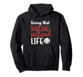 Living That Baseball Girlfriend Life Hoodie - Custom Art Print Unisex - T-Shirt, Sweatshirt, Hoodie
