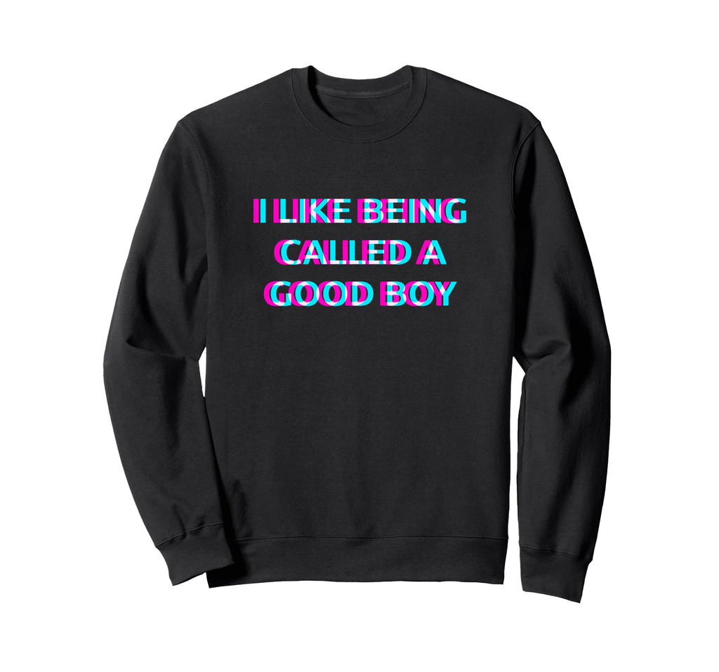 I Like Being Called Good 2000S Sweatshirt - Aesthetic Graphic for Adults - T-Shirt, Sweatshirt, Hoodie