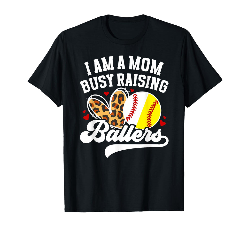 I Am Mom Busy Raisng Ballers Softball T-Shirt - Graphic Print Men Women - T-Shirt, Sweatshirt, Hoodie