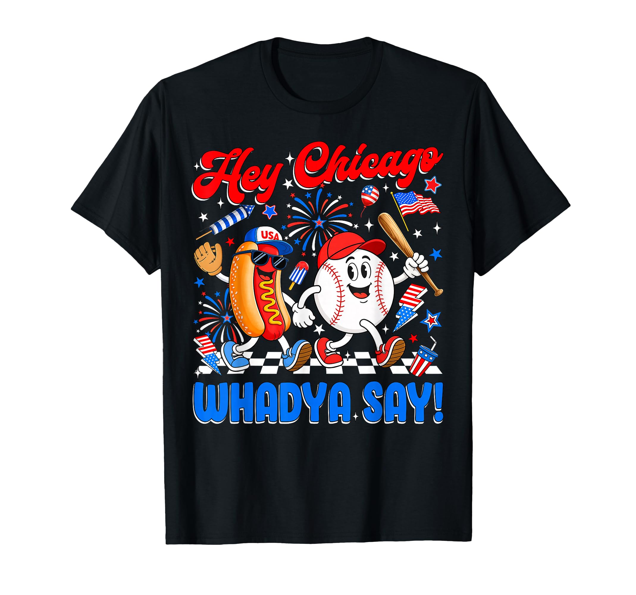 Hey Chicago Whadya Say Baseball Hot Dog T-Shirt - Unique Graphic Men Women - T-Shirt, Sweatshirt, Hoodie