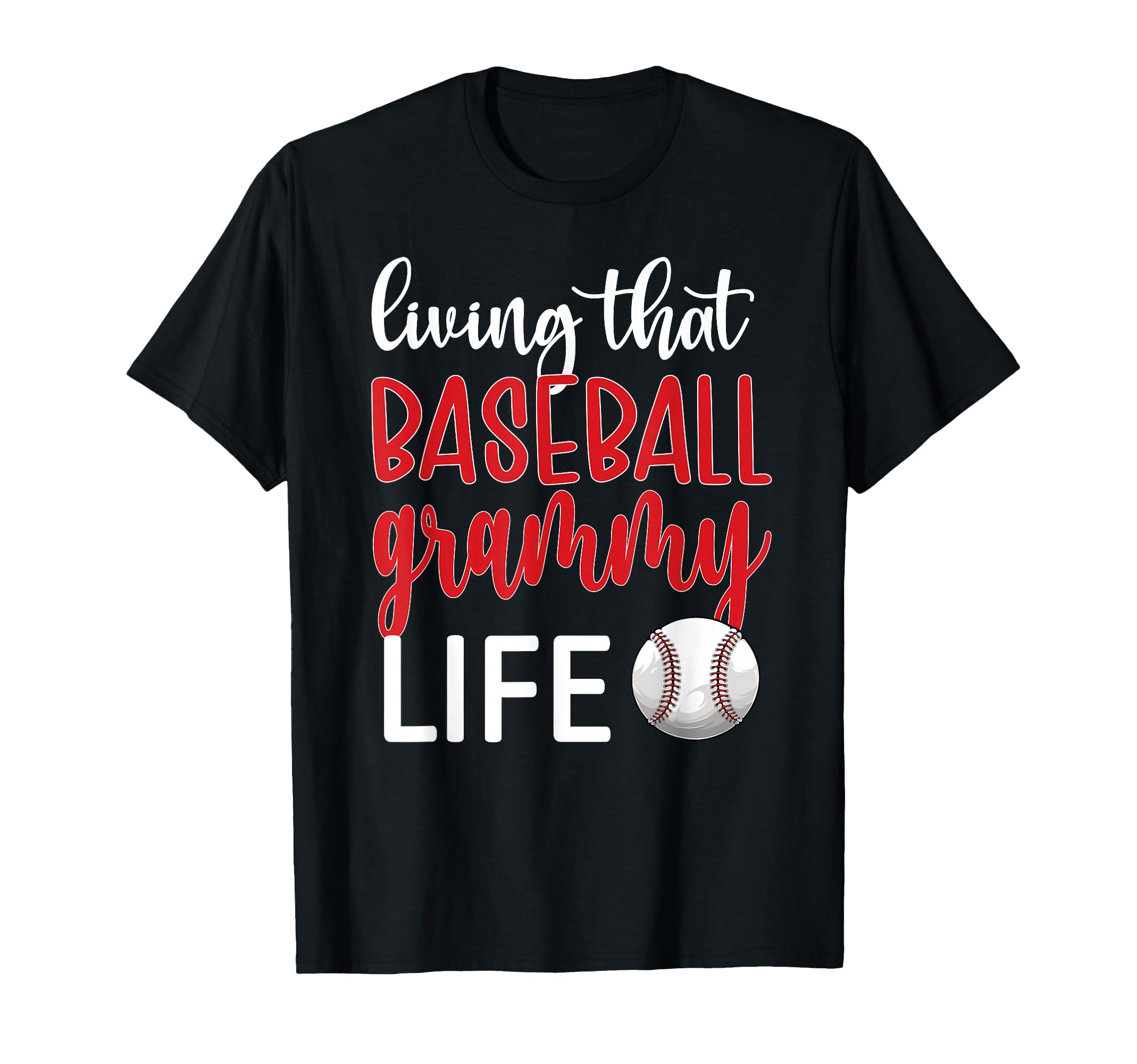 Baseball Grammy Life Baseball Grandma T-Shirt - Fun Novelty Design Unisex - T-Shirt, Sweatshirt, Hoodie