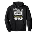Raised Old School Hip Hop Cassette Hoodie - Streetwear Style Unisex - T-Shirt, Sweatshirt, Hoodie