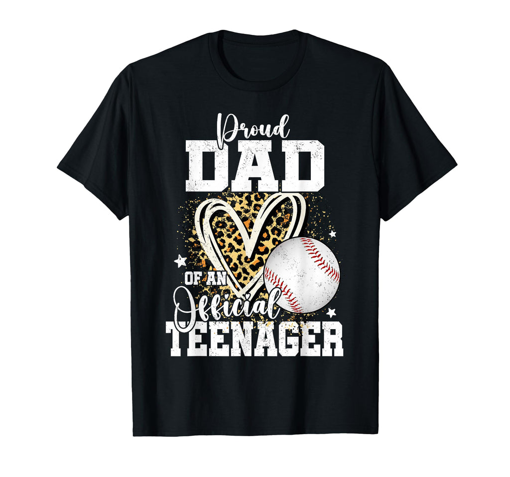 Proud Dad Teenager 13Th Birthday Baseball T-Shirt - Streetwear Style Unisex - T-Shirt, Sweatshirt, Hoodie