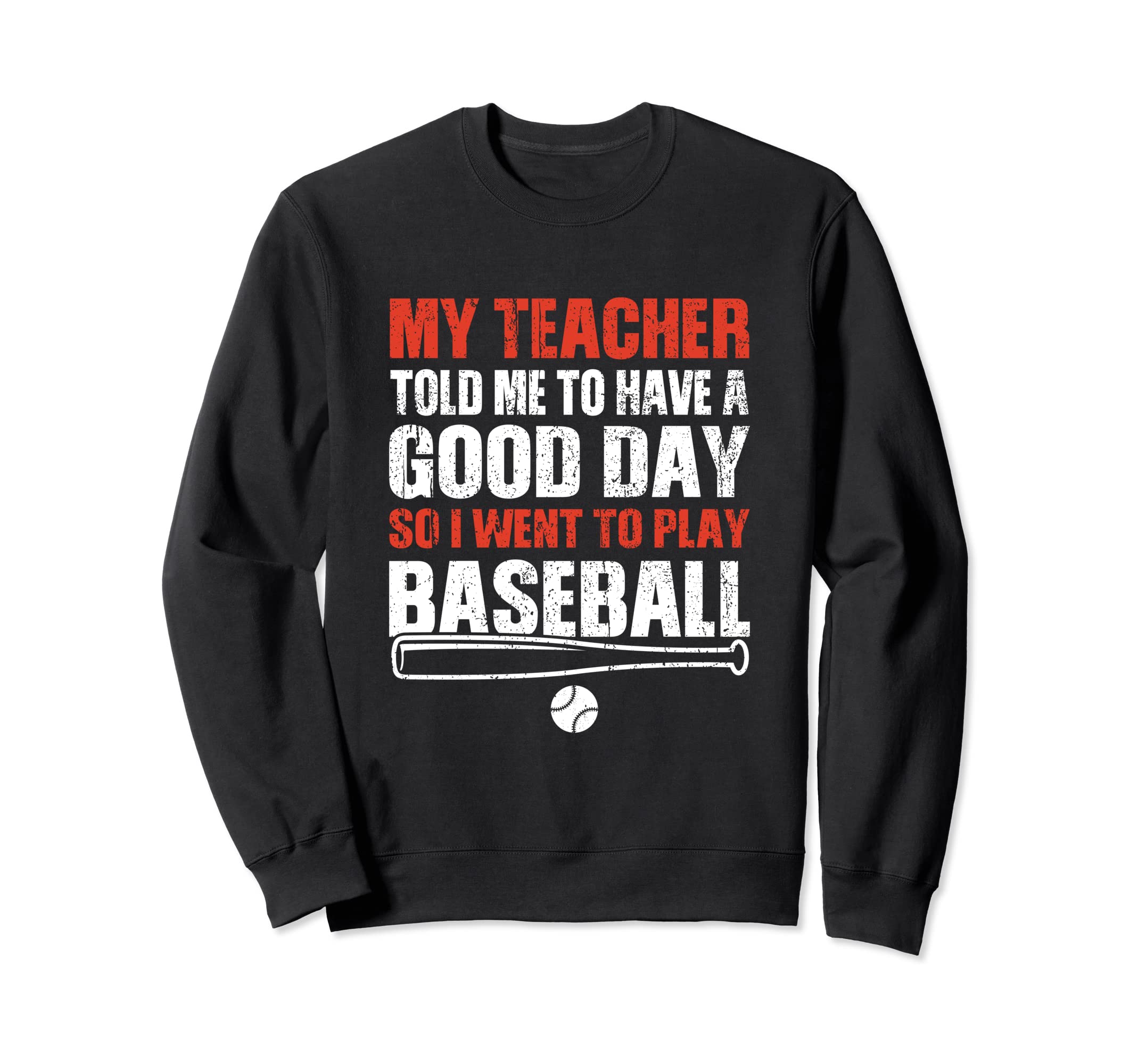 Baseballer So I Went To Play Baseball Sweatshirt - Novelty Apparel Unisex - T-Shirt, Sweatshirt, Hoodie