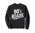 90S Roadie Rock Music Country Grunge Sweatshirt - Graphic Print Unisex - T-Shirt, Sweatshirt, Hoodie