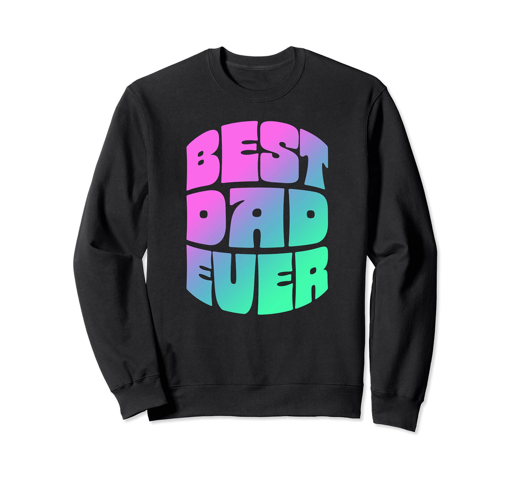 Best Dad Ever Seventies Typography Old Sweatshirt - Graphic Print Unisex - T-Shirt, Sweatshirt, Hoodie
