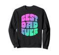 Best Dad Ever Seventies Typography Old Sweatshirt - Graphic Print Unisex - T-Shirt, Sweatshirt, Hoodie