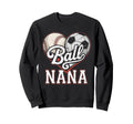 Ball Nana Baseball Soccer Heart Sweatshirt - Streetwear Style Men Women - T-Shirt, Sweatshirt, Hoodie